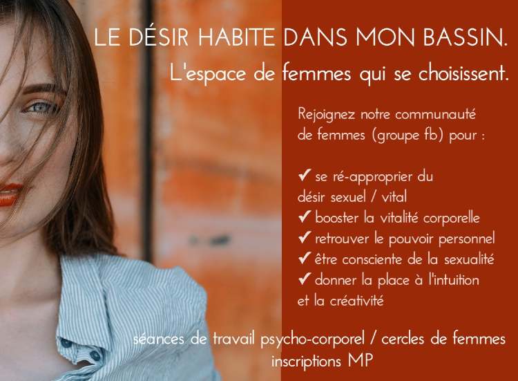 Le désir habite dans mon bassin (groupe fb).